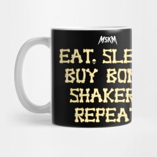 Eat, Sleep, Buy Bone Shakers, Repeat Mug